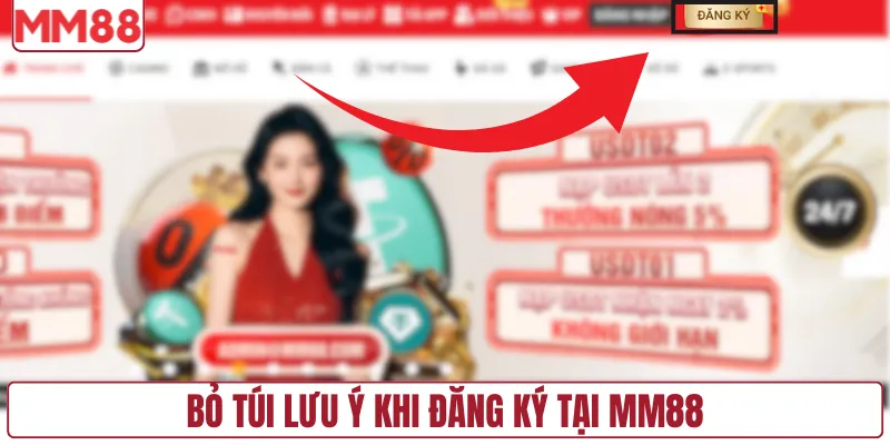 Bỏ túi lưu ý khi đăng ký tại MM88