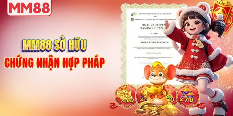 MM88 sở hữu chứng nhận hợp pháp